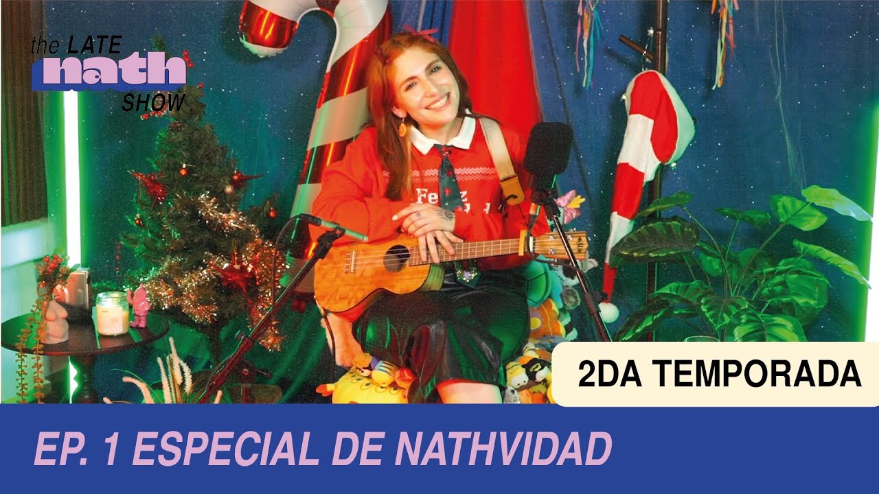 THE LATE NATH SHOW x NATHVIDAD - día 22 (EP.1 T.2)