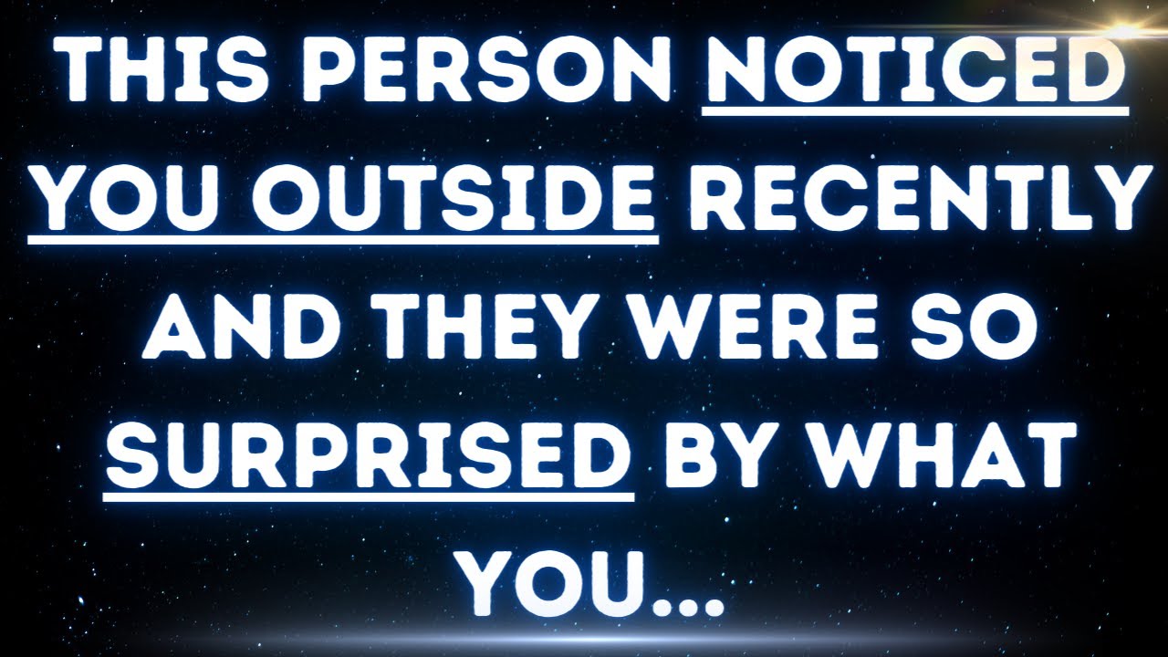 💌 Someone saw you recently and was so surprised by what you...