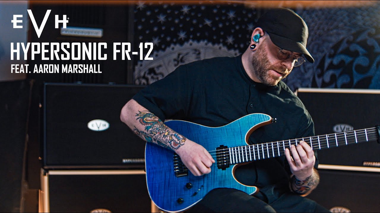 Aaron Marshall of Intervals Demos the All-New Hypersonic FR-12 | EVH Gear
