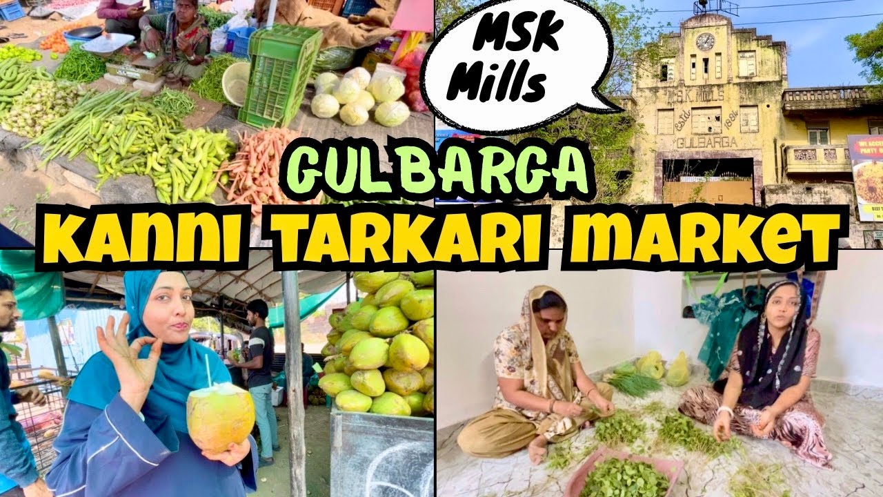 |• Gulbarga Kanni Tarkari Market | MSK Mills Famous Bazaar | {AFREEN DASTARKHWAN} Vlog 2025 •|