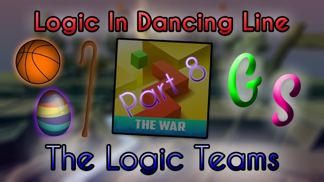 Logic in Dancing Line: Part 8 - The Logic Teams
