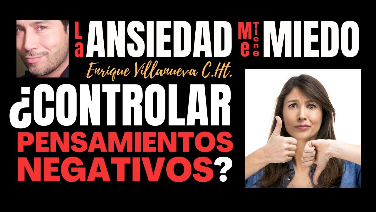 ANSIEDAD: ¿CONTROLAR PENSAMIENTOS NEGATIVOS?