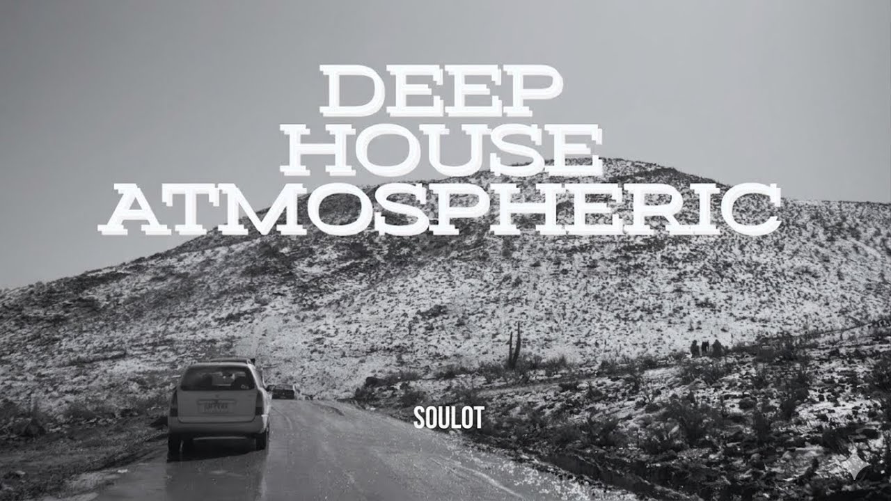deep house atmospheric for your calm