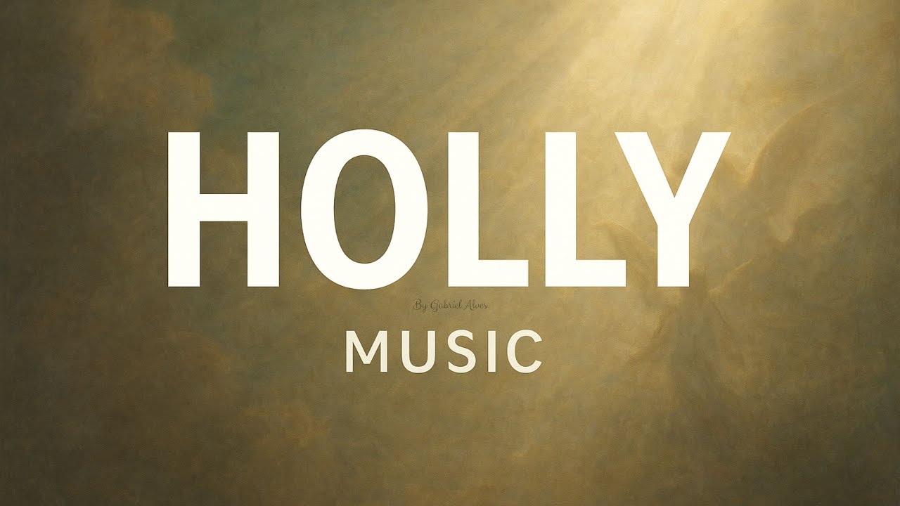 Fundo Musical Para Pregação e Orações | Holly