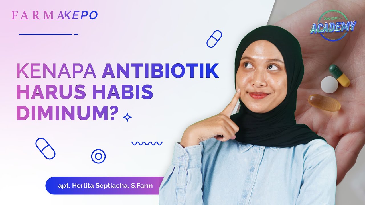 Kenapa Antibiotik Harus Dihabiskan? Ini Alasannya! | FarmaKepo Eps. 94