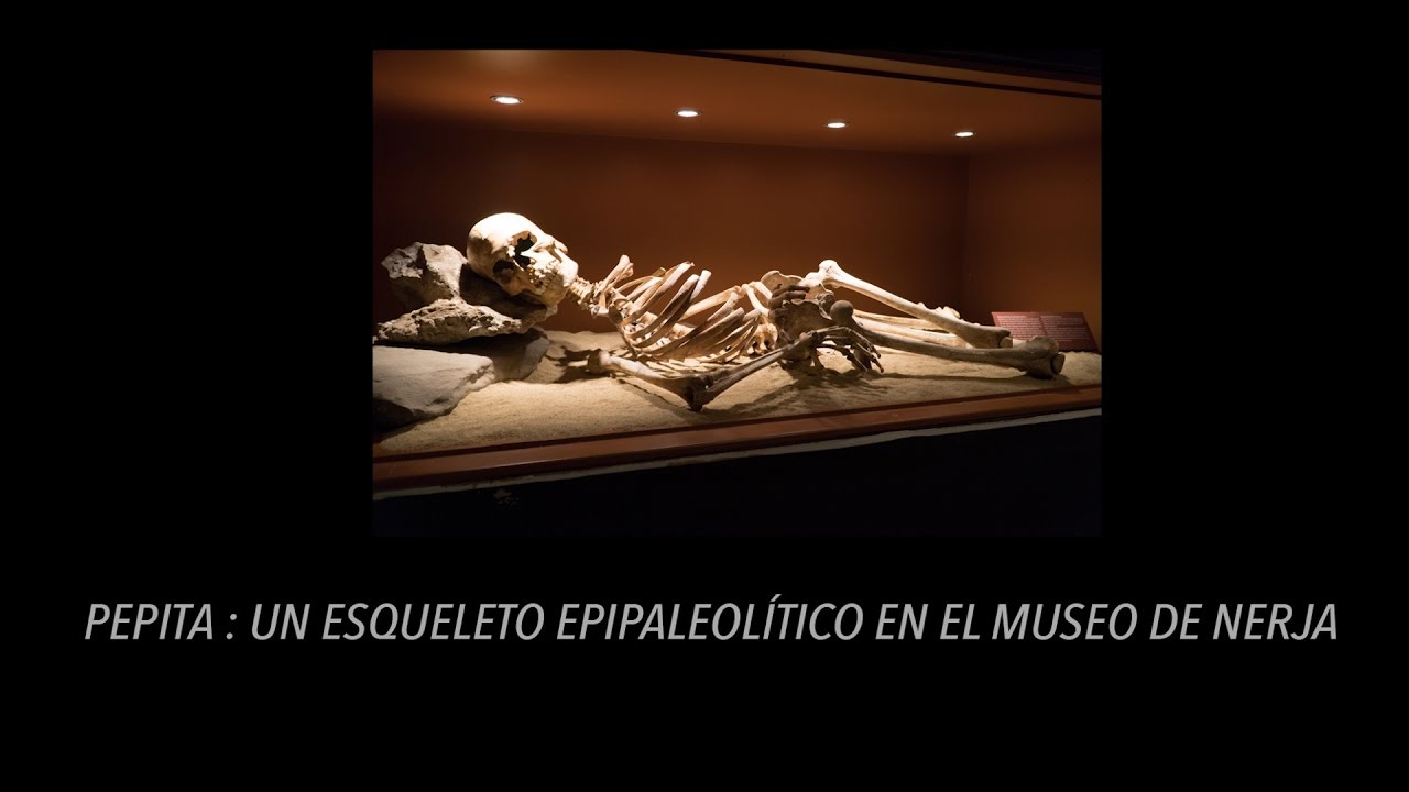 PEPITA: UN ESQUELETO EPIPALEOLÍTICO EN EL MUSEO DE NERJA