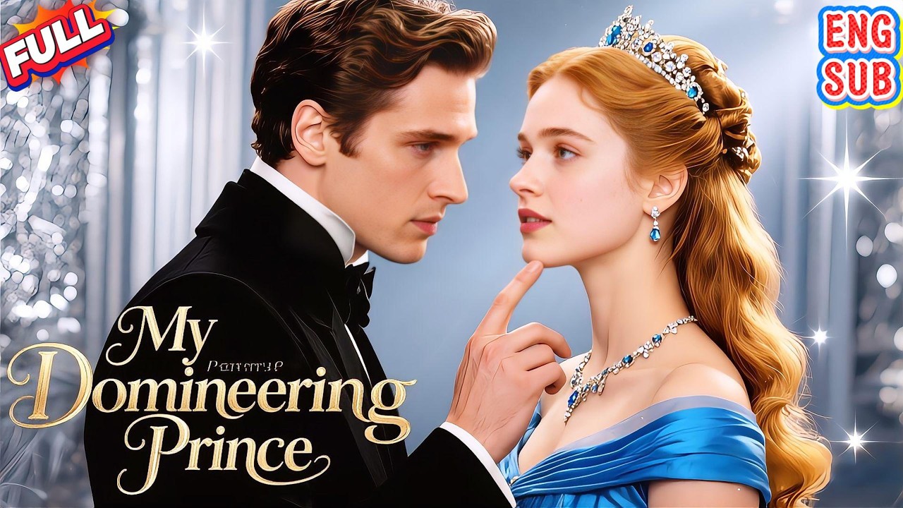 FULL💖Arrogant, cold,wild mysterious royal prince falls for homeless actress—her fate changed forever