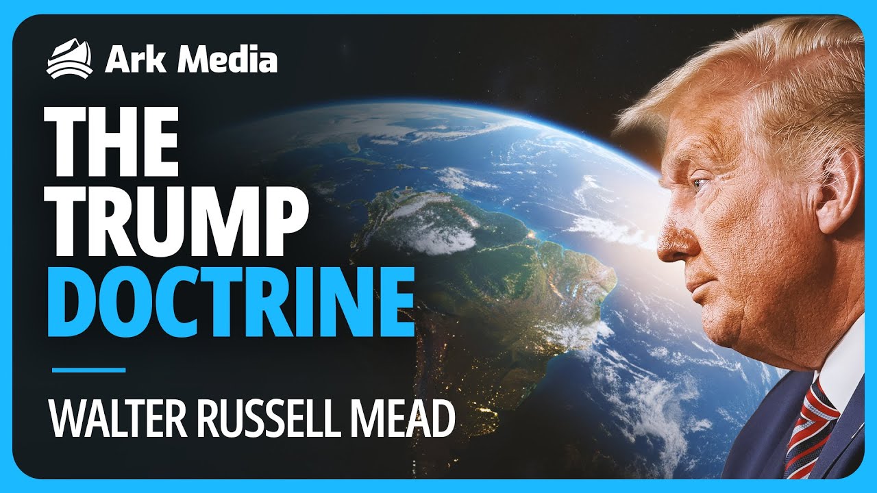 The Trump Doctrine - with Walter Russell Mead