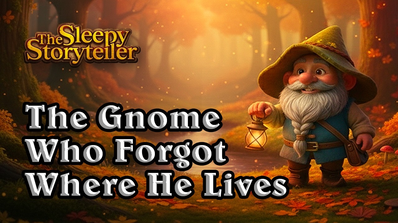 E03 🍄 THE GNOME WHO FORGOT WHERE HE LIVES | A Magical Bedtime Story 🌲🌙