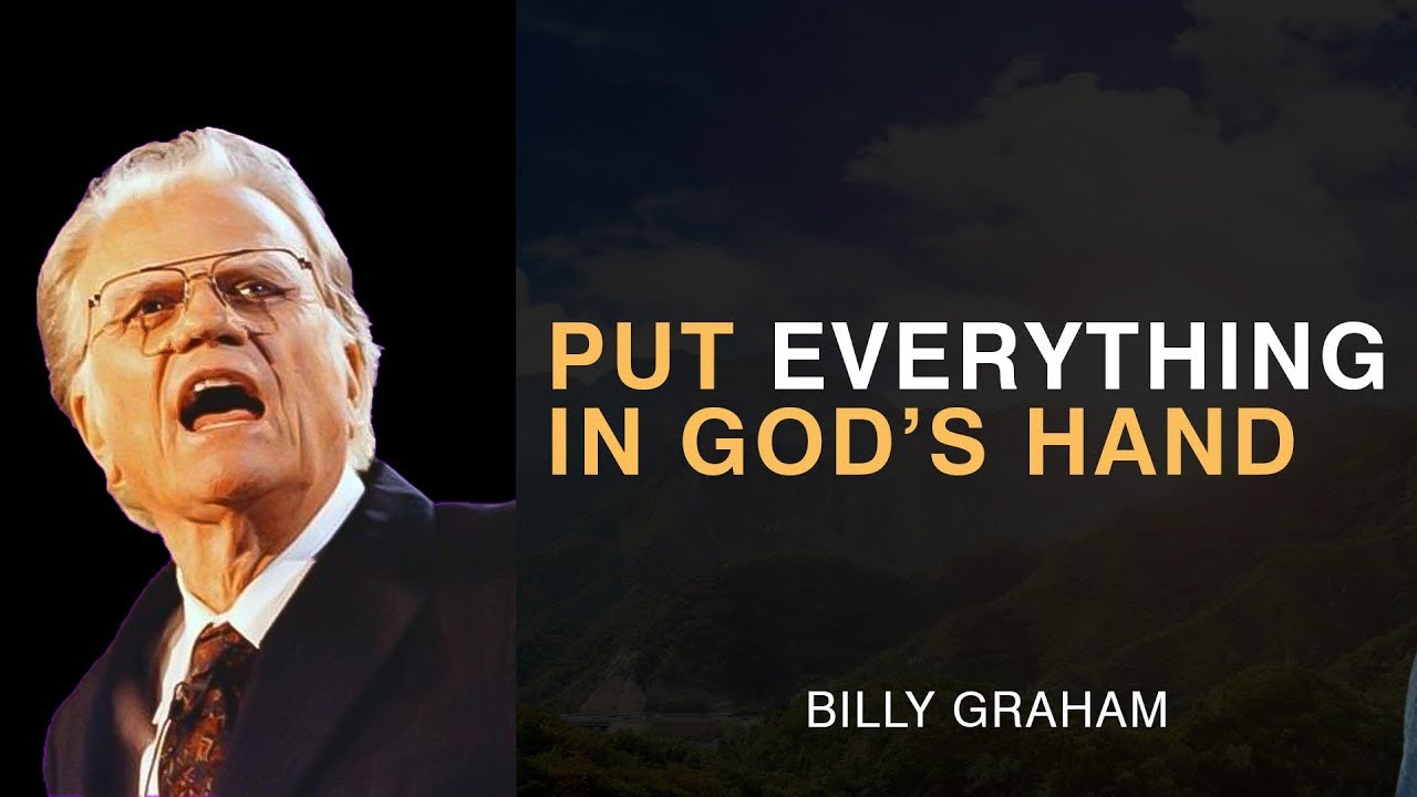 Put Everything in God’s Hand | Billy Graham Classics