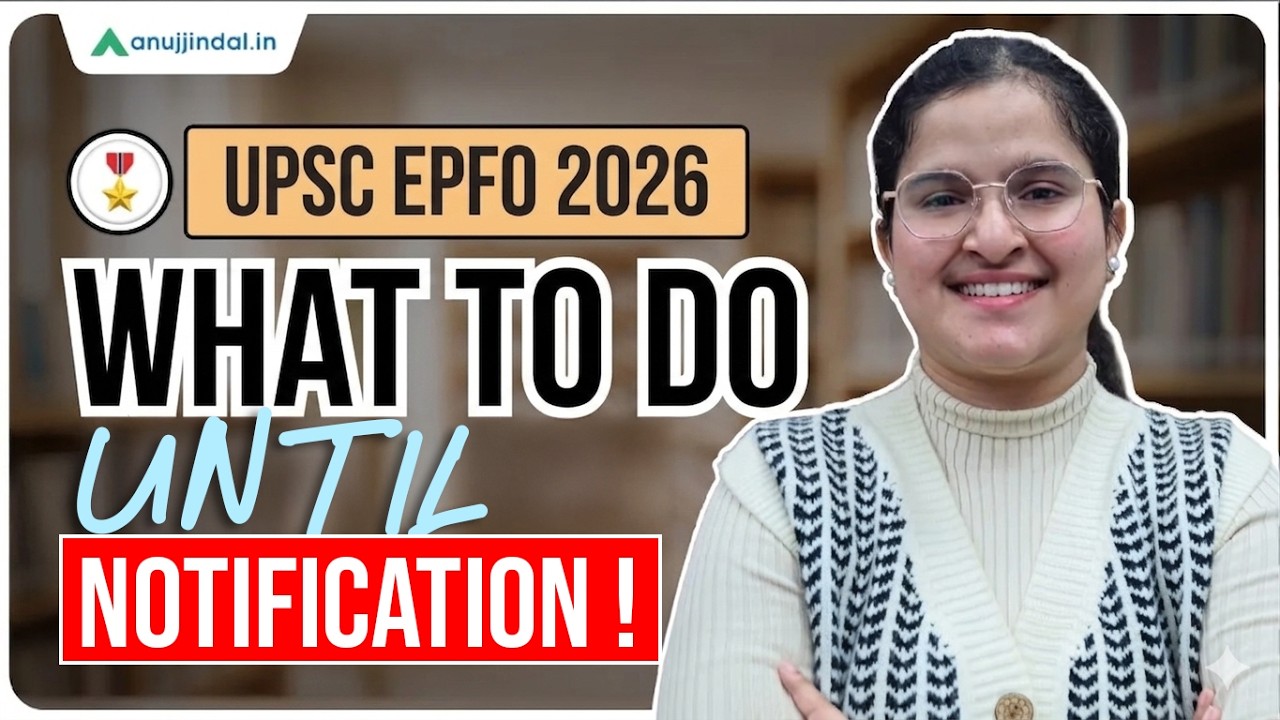 UPSC EPFO 2026: What to Do Until Notification? | Preparation Strategy | Anuj Jindal