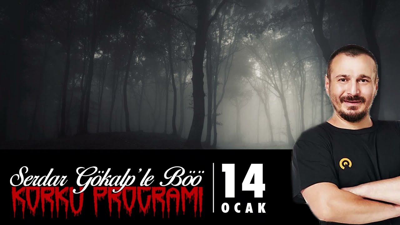 Serdar Gökalp - Korku Programı (14 Ocak Böö)