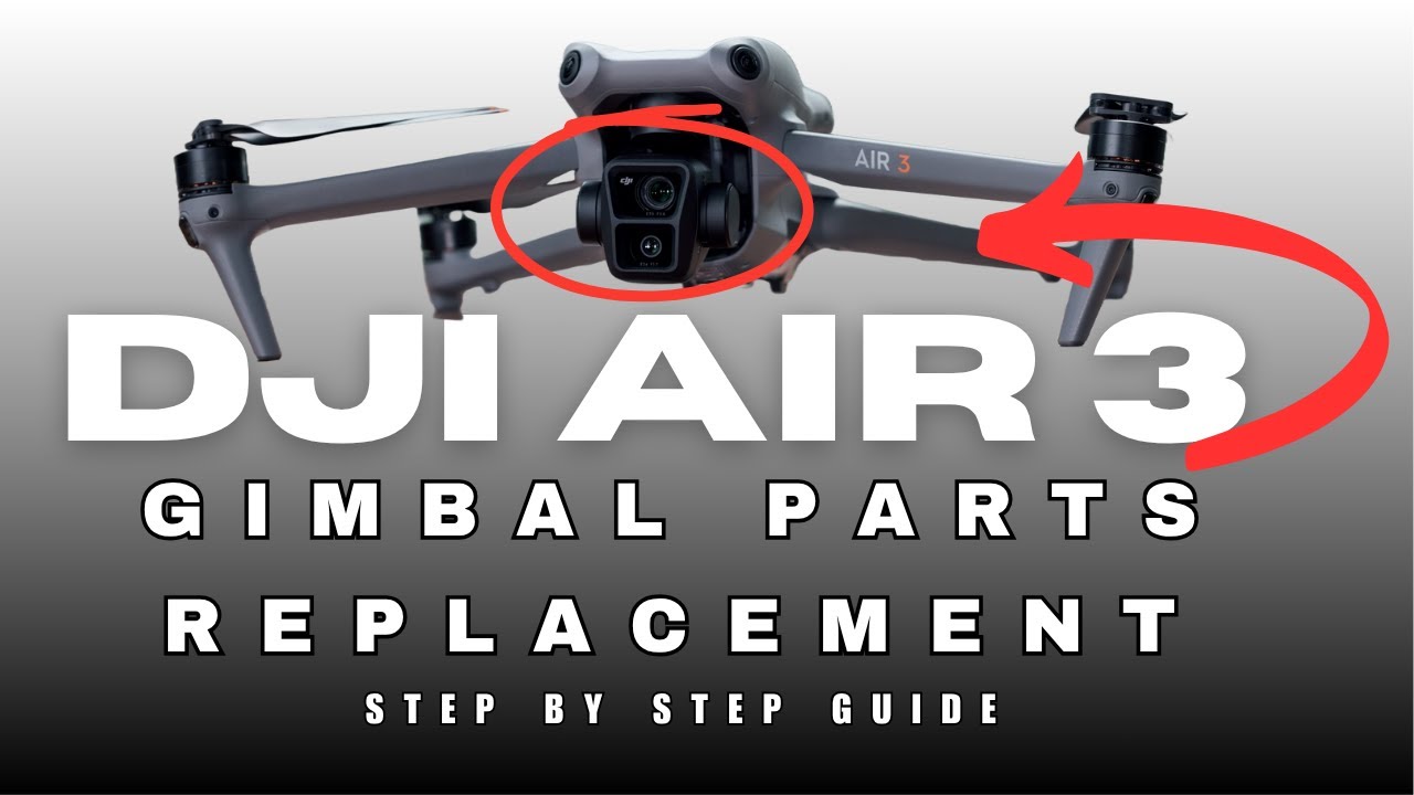 How To Fix DJI Air 3 Drone Gimbal Error: Step-By-Step Parts Replacement Guide