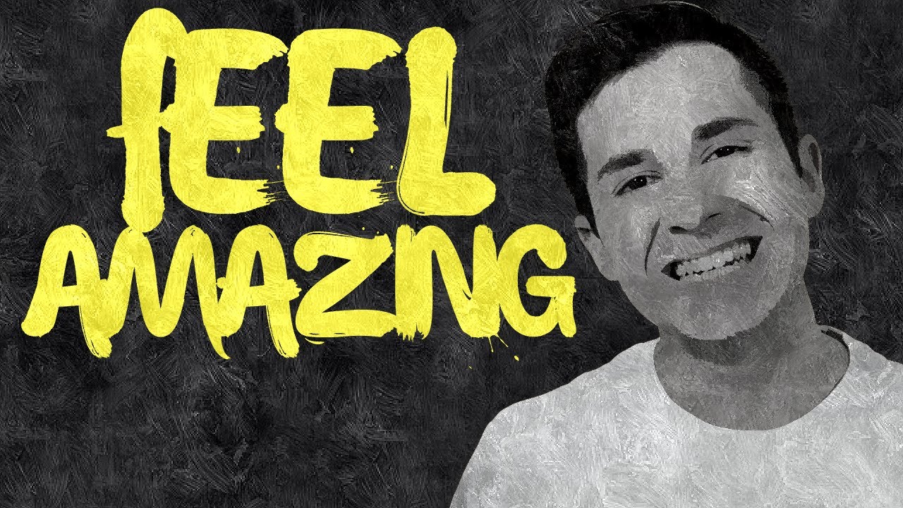 How to Feel AMAZING About Yourself | The Key To Core Confidence