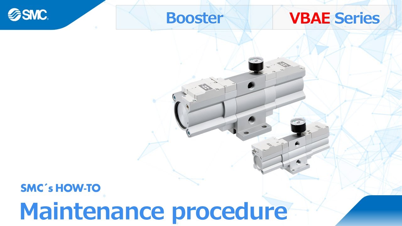 SMC's How-to: VBAE series booster regulator maintenance procedure