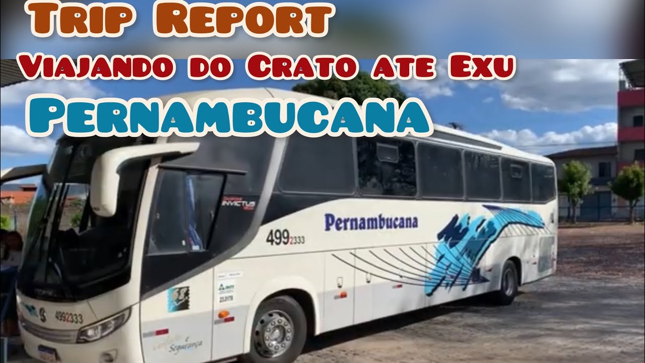 🇧🇷 PERNAMBUCANA:  Viajando do CRATO - CE até EXU - PE  Trip Report