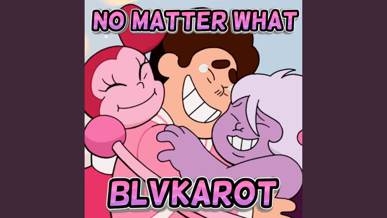 No Matter What