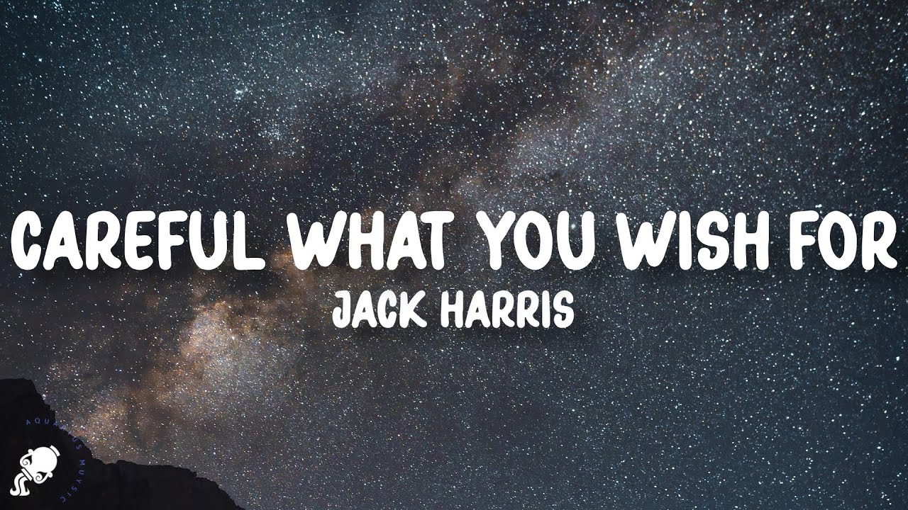 Jack Harris - Careful What You Wish For (Lyrics) 