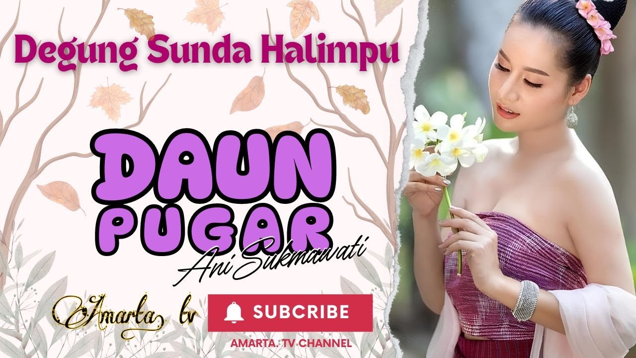 MUSIK TRADISIONAL DEGUNG SUNDA || ANI SUKMAWATI DAUN PUGAR