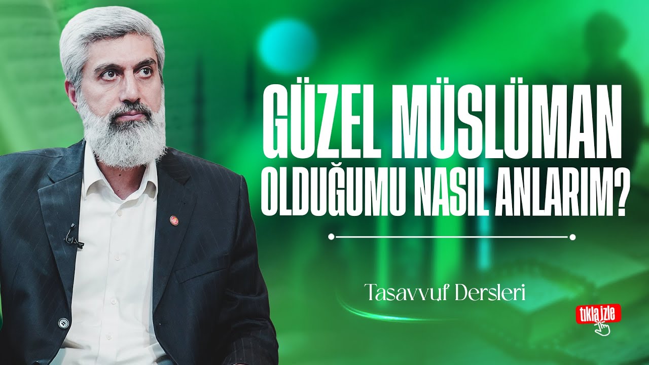 Güzel Müslüman Olduğumu Nasıl Anlarım? | Vera | Alparslan Kuytul Hocaefendi İle Tasavvuf Dersleri 1