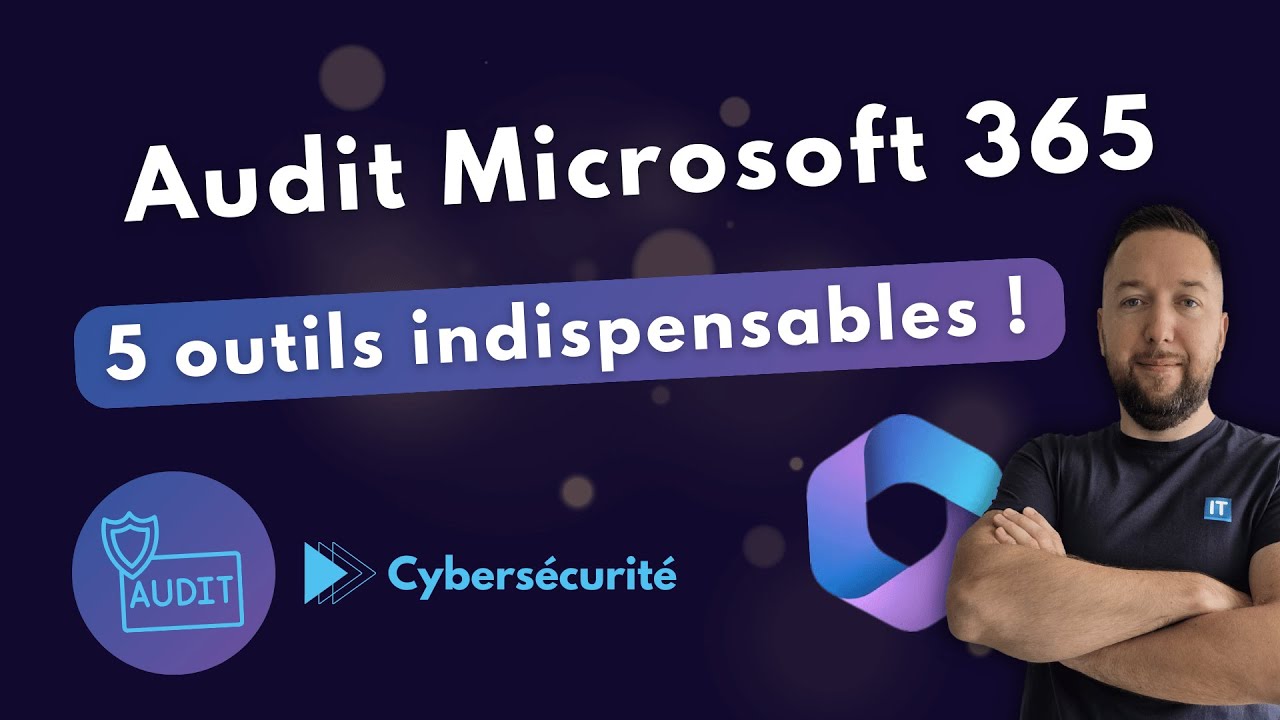 5 outils pour faire un audit de sécurité Microsoft 365 !