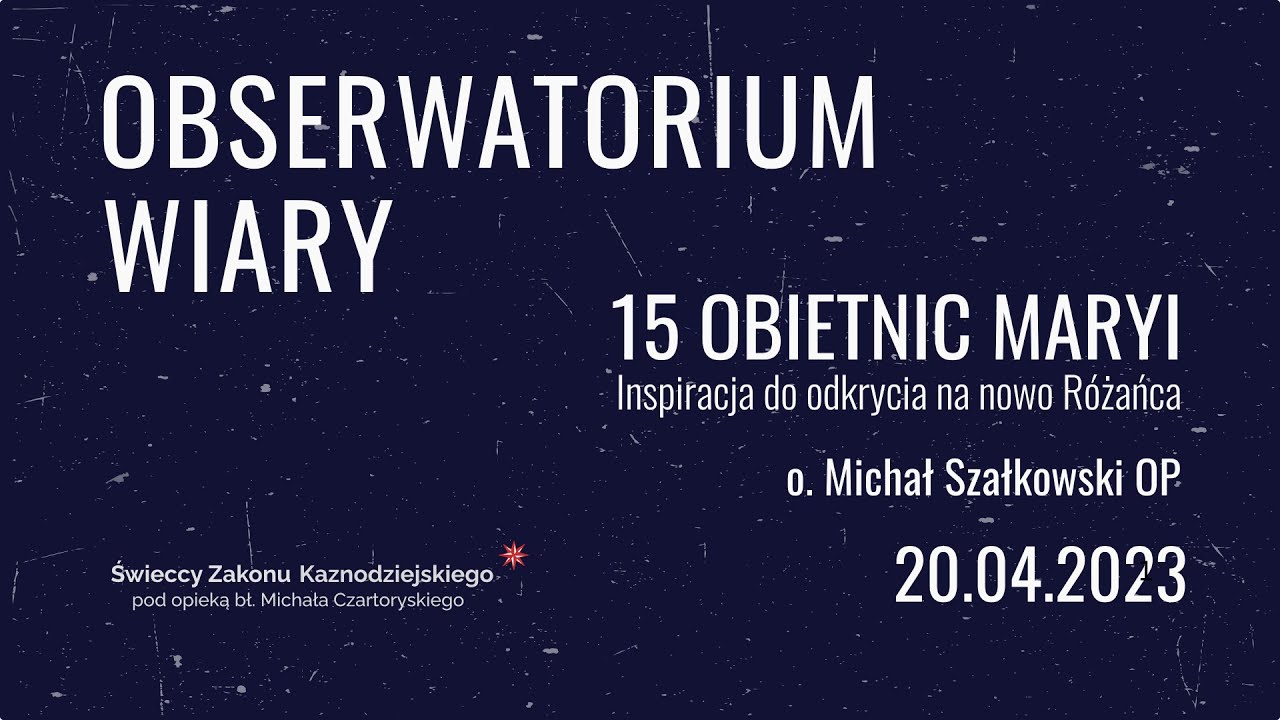15 obietnic Maryi [AUDIO] .:. Michał Szałkowski OP .:. Obserwatorium wiary S06E07