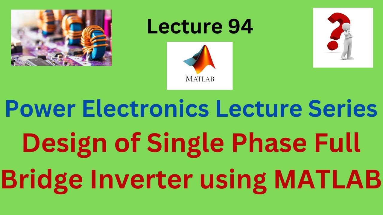 MATLAB Design of Single Phase Half bridge Inverteree