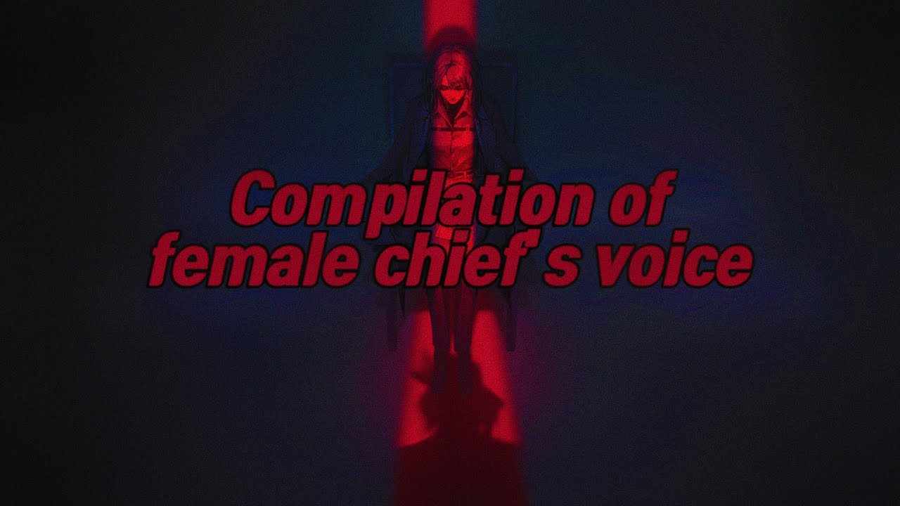 [Path to Nowhere] Compilation of female chief's voice (ENG)
