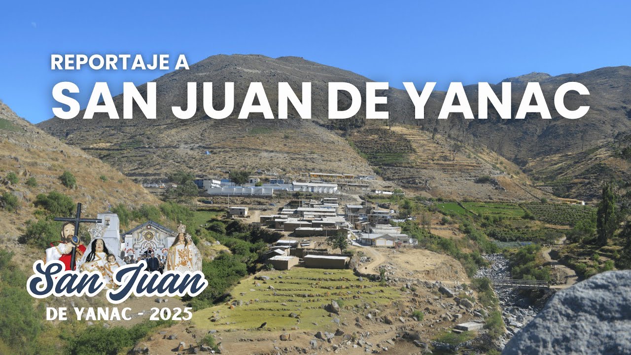 Reportaje a San Juan de Yanac 2025 - CHINCHA ➤ ICA