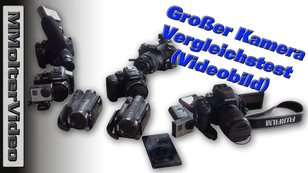 Gro&szlig;er Kamera Vergleichstest (Videobild) - Von MMolterVideo