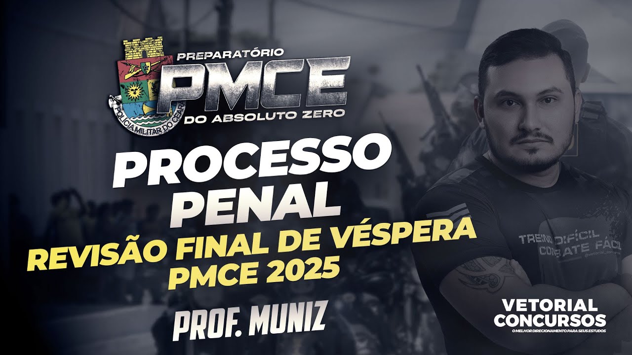 Revis&atilde;o Final de PROCESSO PENAL  - PMCE 2025 | Funece - Prof. Muniz