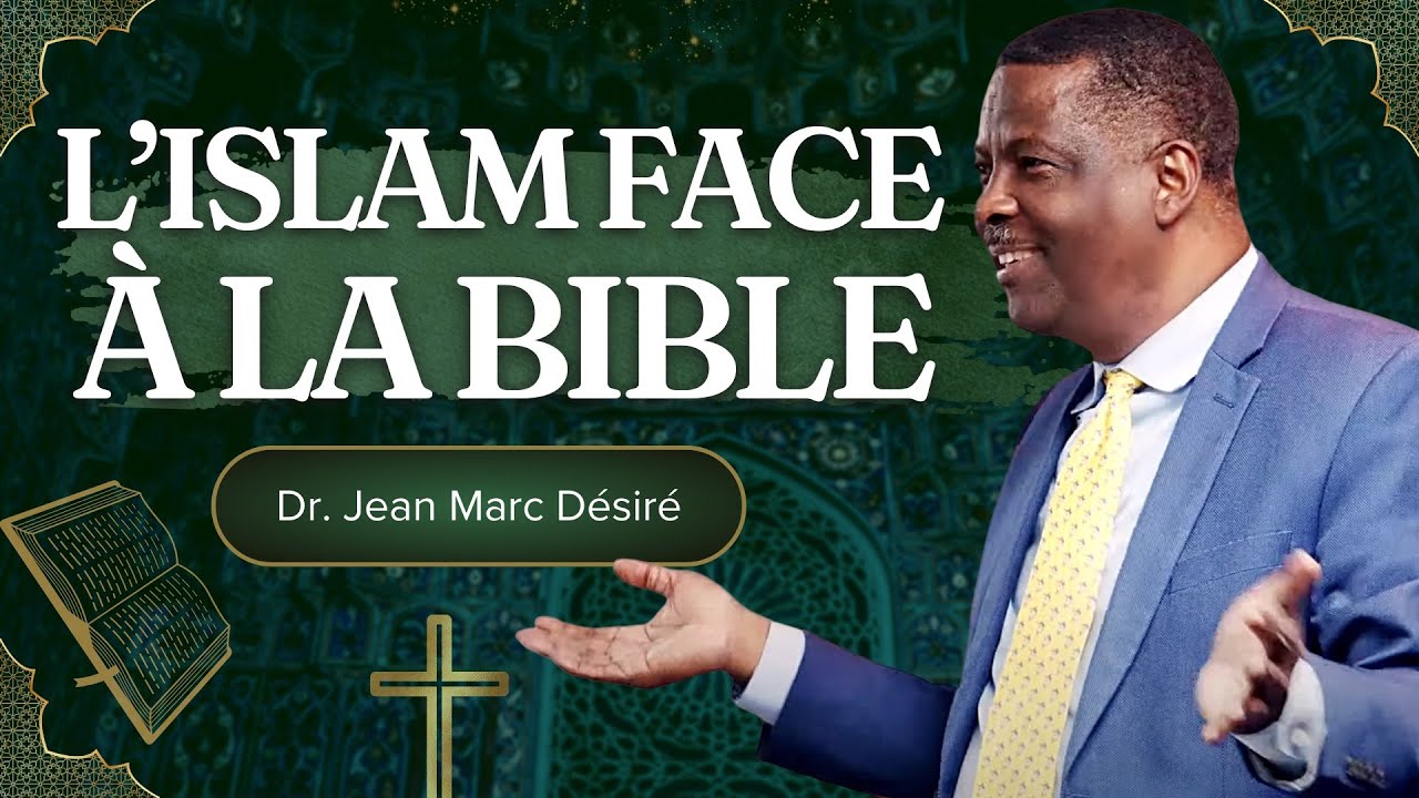 L'ISLAM FACE À LA BIBLE | Étude Biblique | Dr. Jean Marc Désiré | 501 NE 48TH ST, Pompano Beach, FL