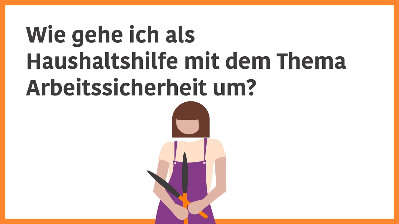 Wie gehe ich als Haushaltshilfe mit dem Thema Arbeitssicherheit um?