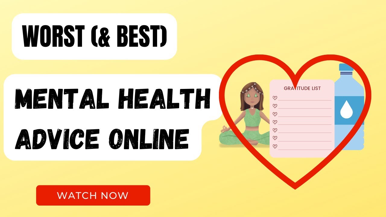 Worst and Best Mental Health Advice