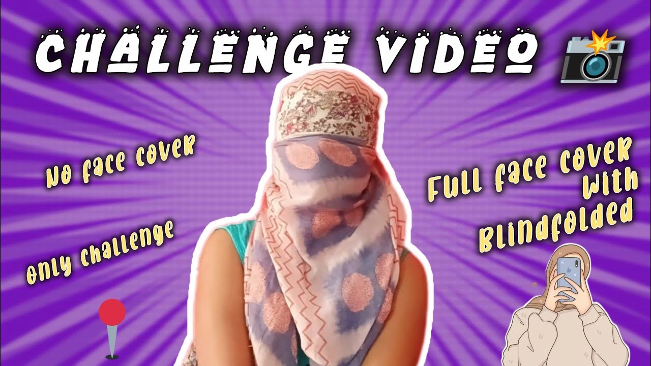 CHaLLenGe VIDeo 📷 | Full Face Cover with Blindfolded challenge 🧣| Gag talk challenge