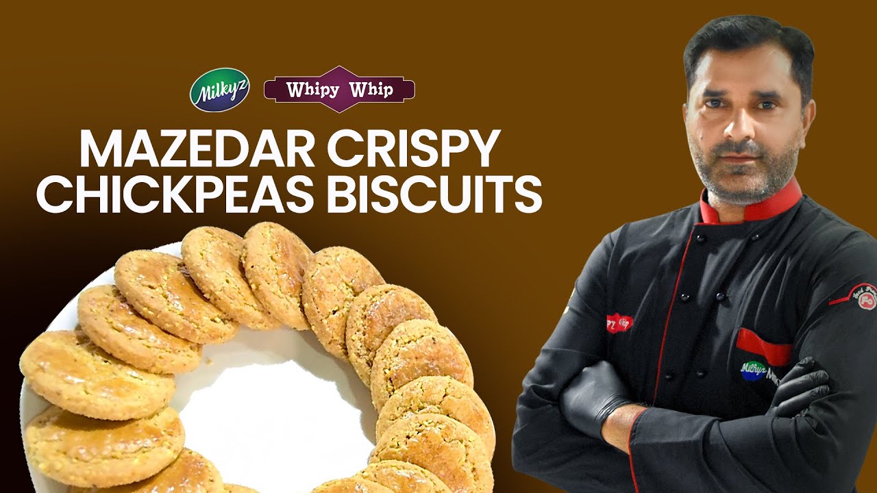 Mazedar Crispy Chickpeas Biscuits | Chef Shahid | Milkyz Food | 2024