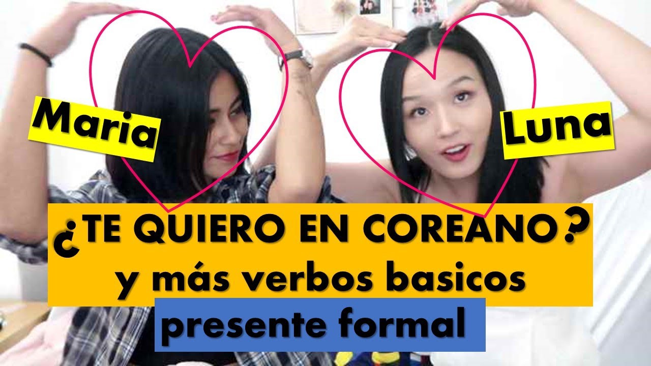 Te quiero en coreano? y mas verbos coreanos presente formal
