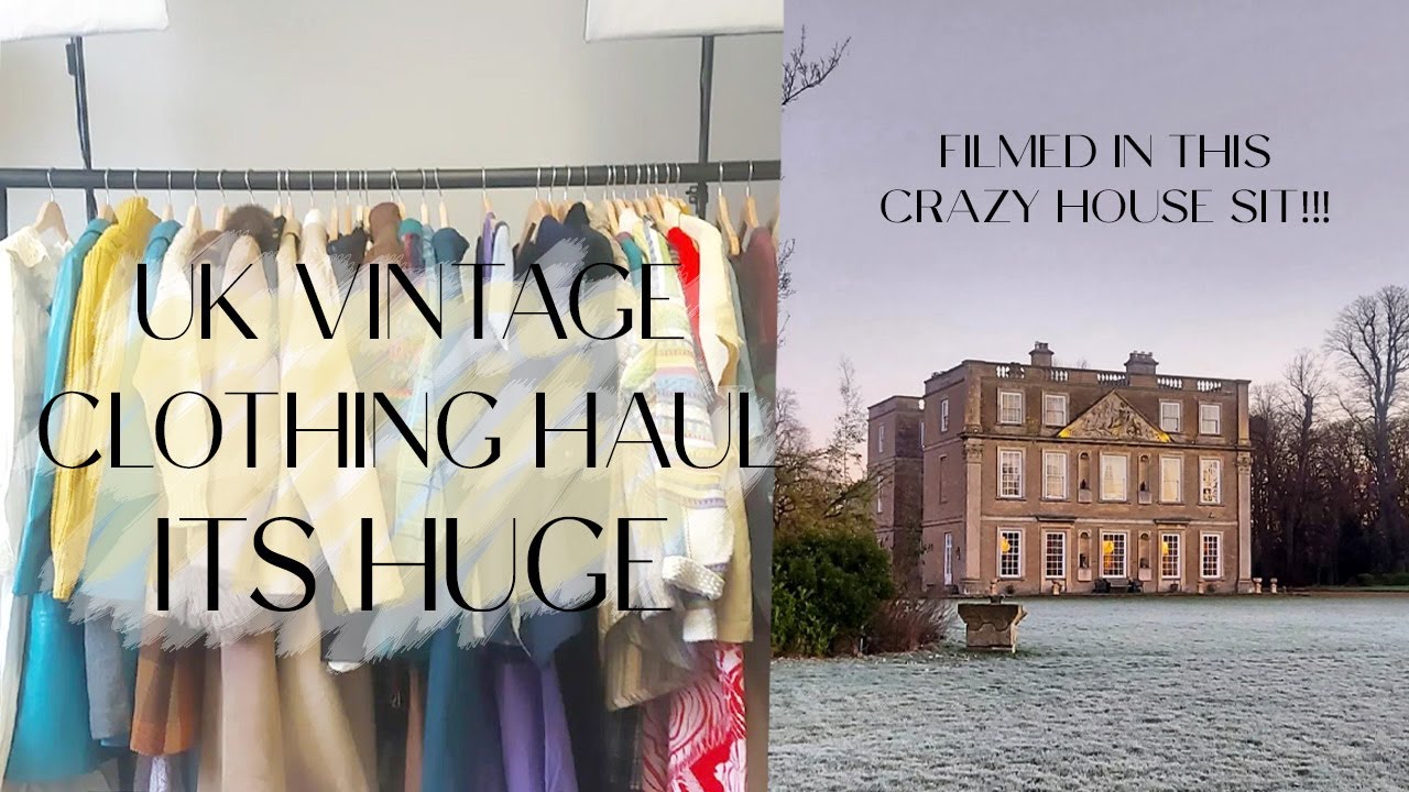 HUGE UK VINTAGE CLOTHING HAUL 2022 AND SWISH HOUSE SITTING TOUR