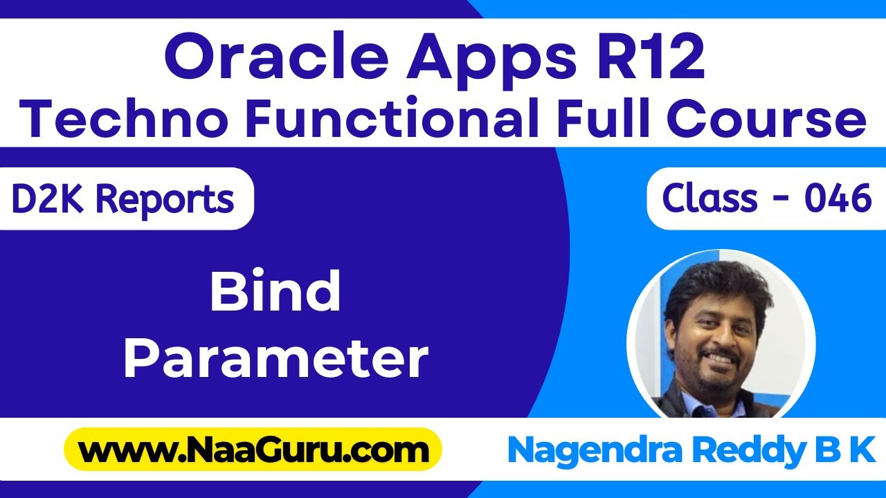 Class - 046 || Bind Parameter || D2K || Oracle Apps R12 Techno Functional || NaaGuru.com