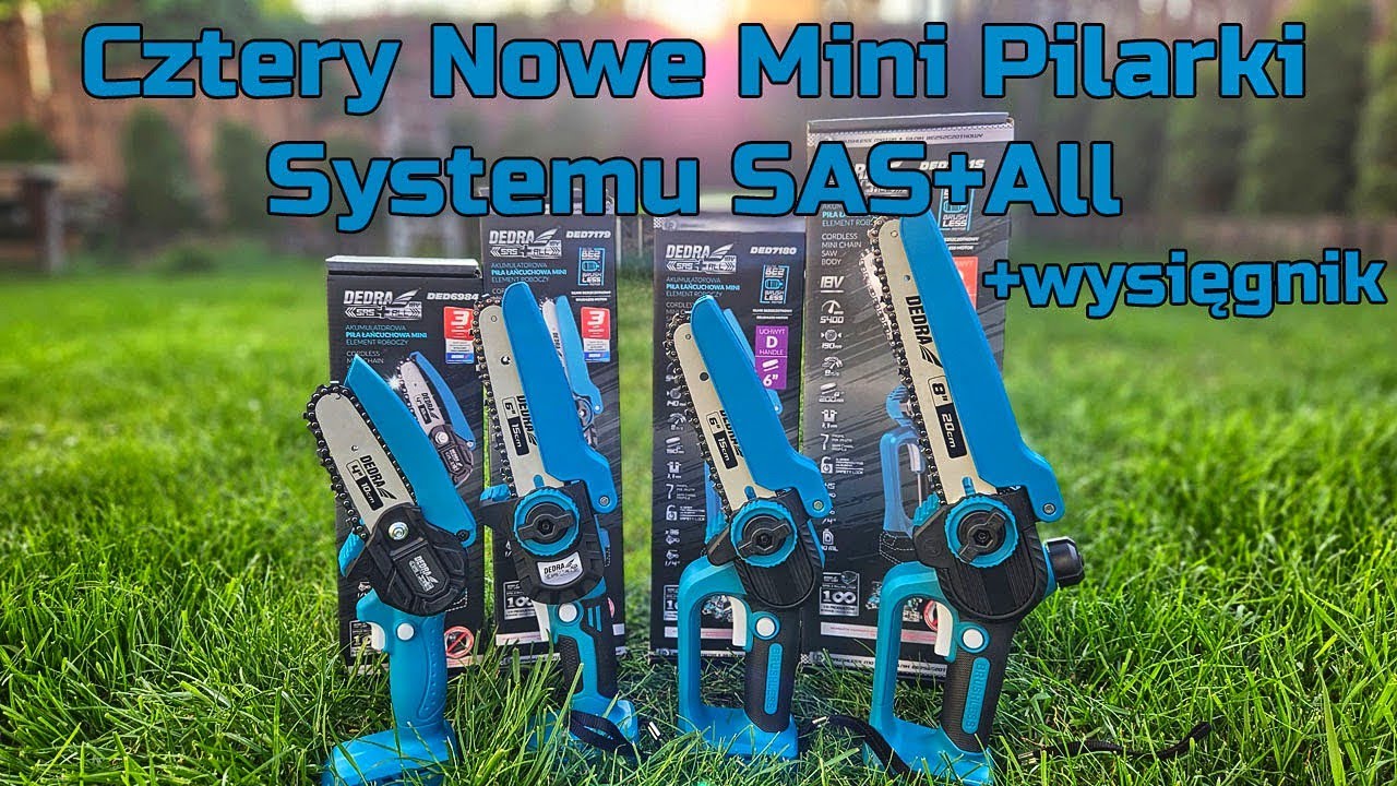 Nowości na Sezon 2025 - Mini Pilarka Dedra DED6984 + DED7179 + DED7180 + DED7181S + DED70093 - TEST