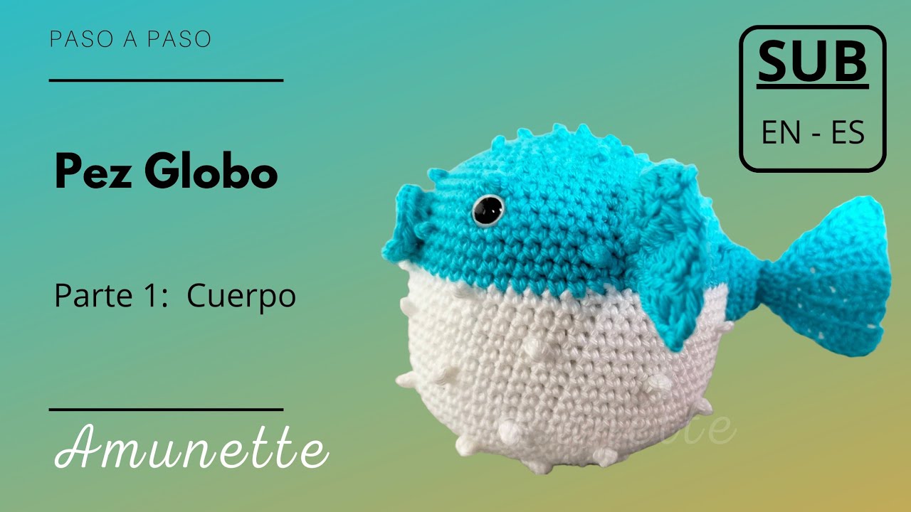Pez globo 🐡 amigurumi a crochet | parte 1: cuerpo