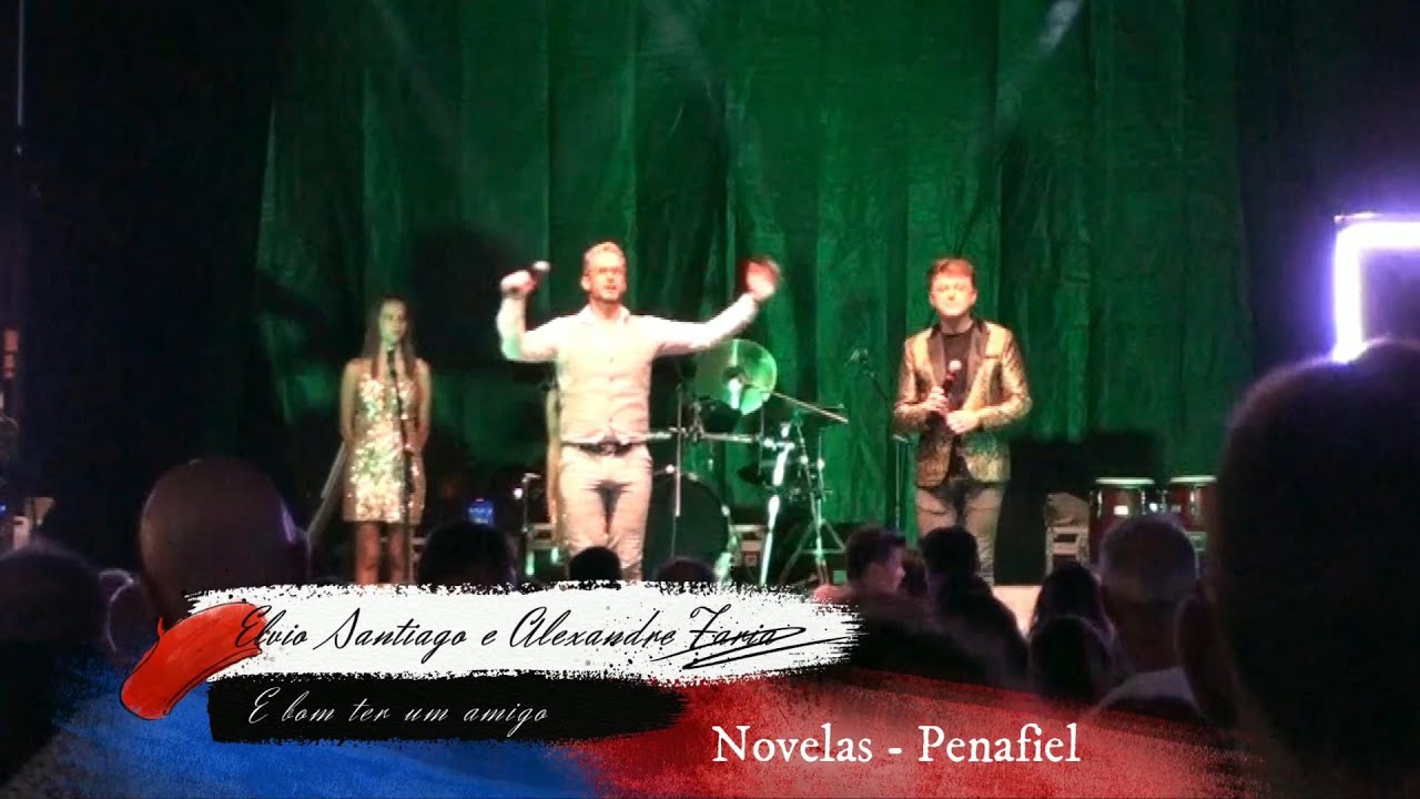 Élvio Santiago e Alexandre Faria - É bom ter um amigo (Novelas - Penafiel)