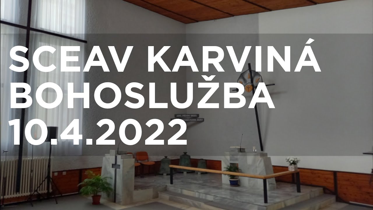 Bohoslužba - SCEAV Karvin&aacute; (10.4.2022 9:00)