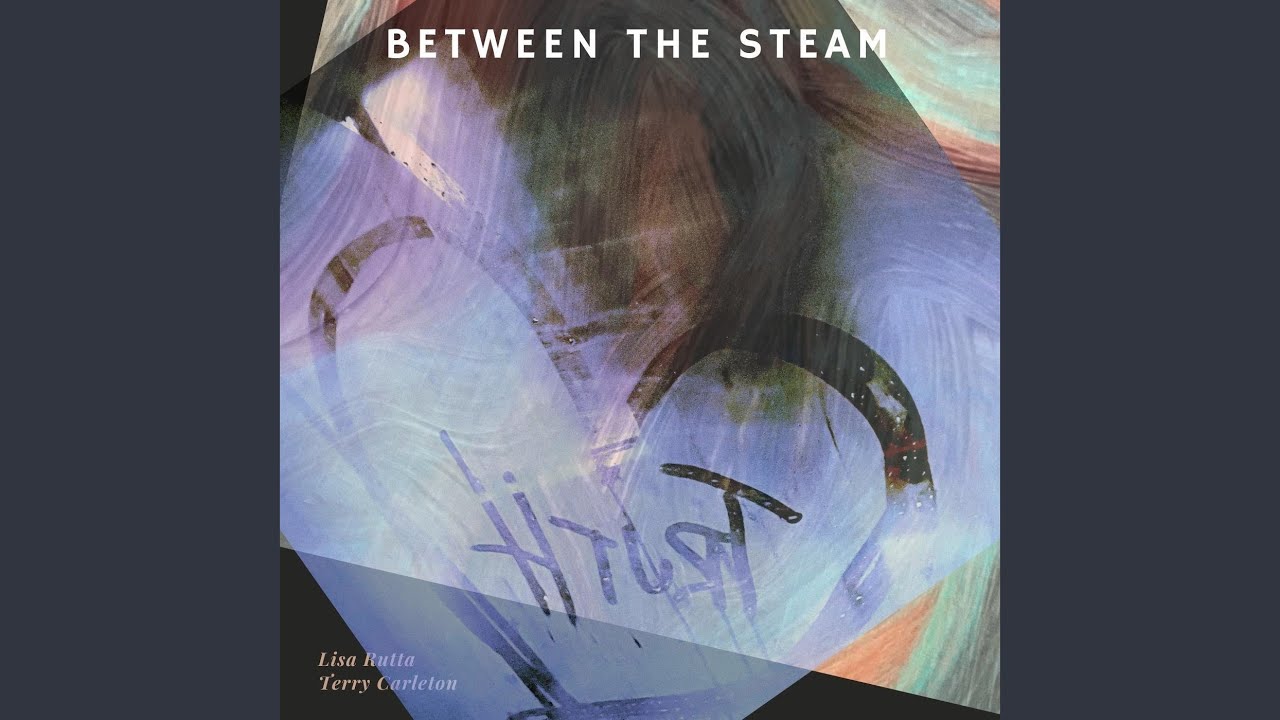 Between the Steam (feat. Terry Carleton)