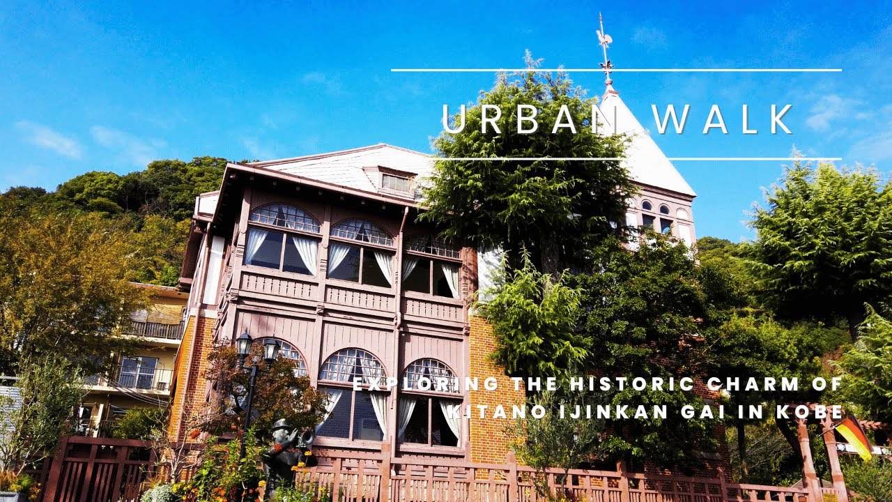 Exploring the Historic Charm of Kitano Ijinkan Gai in Kobe