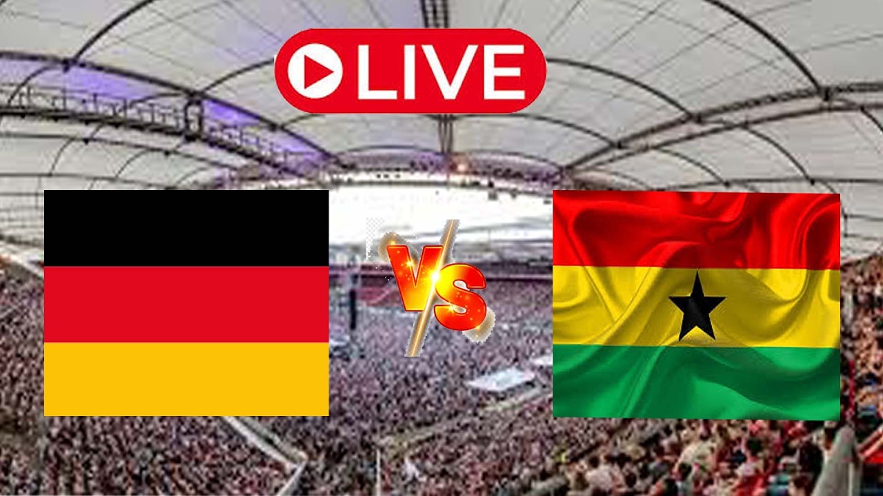 🔴 ))) LIVE (( GERMANY VS GHANA   || INTERNATIONAL FRIENDLY MATCH