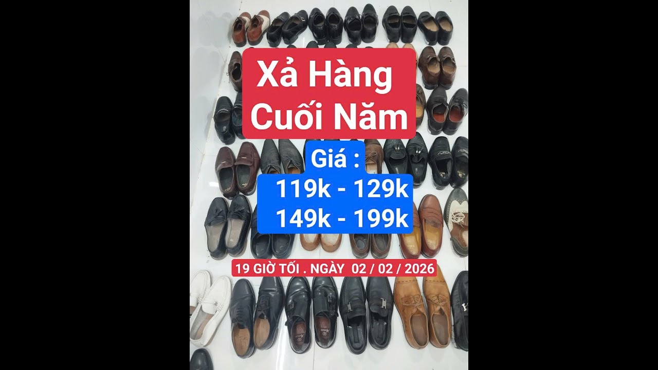 XẢ H&Agrave;NG GI&Aacute; RẺ GI&Agrave;Y SI T&Acirc;Y CUỐI NĂM ( GI&Aacute; 199K - 129K - 199K ) . NG&Agrave;Y 02/02/2026