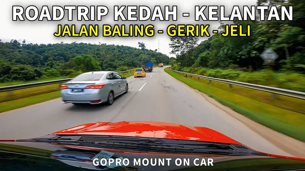 Jalan ke Pantai Timur | Baling - Gerik - Jeli - Kelantan - Terengganu