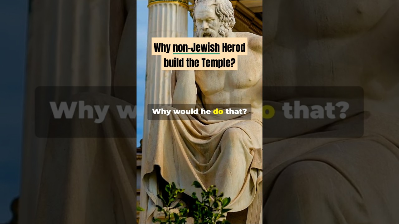 Why Did the Non-Jewish King Herod Build the Jewish Temple?