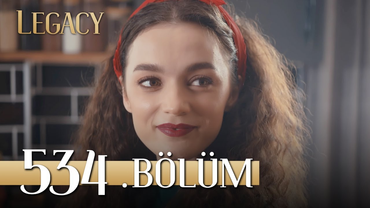 Emanet 534. Bölüm | Legacy Episode 534